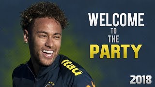 Neymar Jr  Welcome To The Party ● Lil Pump  Rare Skills amp Goals 2018 [upl. by Parnell]