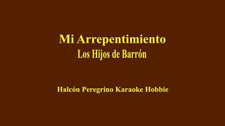 Karaoke  Los Hijos de Barrón  Mi Arrepentimiento [upl. by Nylkoorb]