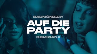 badmómzjay x Domiziana  Auf die Party prod by Jumpa Official Video [upl. by Izy]