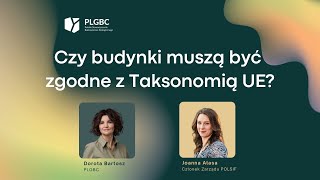 Webinar PLGBC Czy budynki muszą być zgodne z Taksonomią UE [upl. by Kumler984]