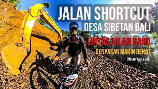 Jalan Shortcut 2024 Desa Sibetan Selumbung Manggis  Lintas cepat Sibetan Denpasar Bali [upl. by Alastair235]