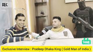 Dhaka King पहनता है 3 किलो सोना  Exclusive Interview  Pradeep Dhaka King  Sumit Dalal M [upl. by Lehcyar]