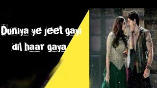 Duniya Ye Jeet Gayi Dil Haar Gaya Lyrics in English [upl. by Richara539]