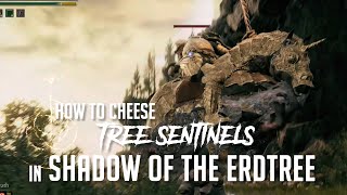 How to Cheese Tree Sentinels in Shadow of the Erdtree Easy Kill [upl. by Miarhpe65]