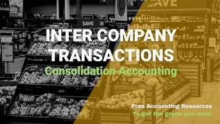 InterCompany Transactions  Elimination Consolidation Accounting [upl. by Anilram]