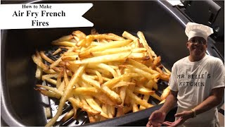 How to Make Air fry French Fries w Power XL  Cooking w Mr Belle [upl. by Maya]