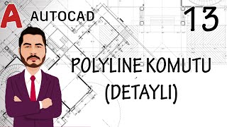 AutoCAD Eğitim Videoları  13 AutoCAD Polyline Komutu Detaylı Anlatım [upl. by Blumenfeld]