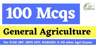 Top 100 Mcqs on General Agriculture For ICAR JRF NSC IBPS AFO NABARD IFFCO MCAER amp PG Entrances [upl. by Sida]