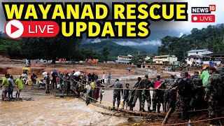 Wayanad News Live Updates  Massive Rescue Operation Underway  Kerala Landslide Live News  N18L [upl. by Nella]