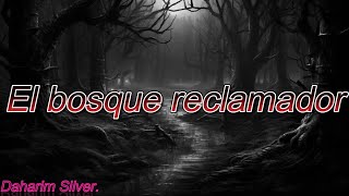 Creepypasta El Bosque reclamador [upl. by Reiners]