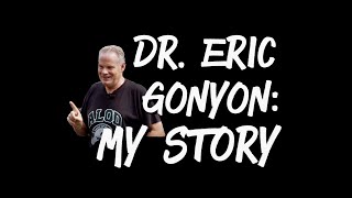 DR ERIC GONYON MY STORY [upl. by Sidell]