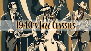 1940s Jazz Classics Jazz Jazz Classics Smooth Jazz [upl. by Phalan]