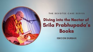 Diving into the Nectar of Srila Prabhupada’s Books  Devotee Care  ISKCON Durban  HH Giriraj Swami [upl. by Euqinoj982]