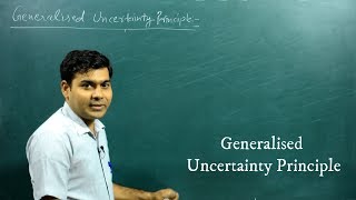 Generalised Uncertainty Principle [upl. by Terrene]