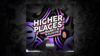 Marky B  Higher Places ft flocon [upl. by Olaznog]