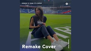 Ramenez La Coupe À La Maison  Remake Cover [upl. by Catton]