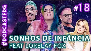 F D G 18  SONHOS DE INFÂNCIA feat Lorelay Fox  Filhos da Grávida de Taubaté [upl. by Ateiram]