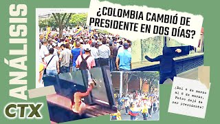 —ANÁLISIS— COLOMBIA CAMBIÓ DE PRESIDENTE EN DOS DÍAS [upl. by Mindy]