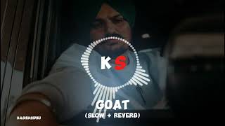 Goat  Slowed  Reverb  Sidhu Moose Wala  KASHIXSIDHU [upl. by Ylicis]