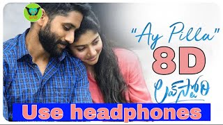 Ay Pilla song8d audioLove StoryAkkineni NagachaithanyaSai PallaviShaker Kammula [upl. by Eanil]