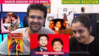 Pakistani Couple Reacts To Nadeem Shravan Top 250 Songs [upl. by Endora]