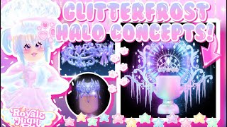 GLITTERFROST❄️WINTER HALO CONCEPTS☃️😇 GlitterfrostWinter Season Royale High Halo Concepts Roblox [upl. by Ecnadnak]