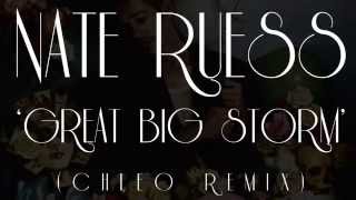 Nate Ruess Great Big Storm Chleo Remix [upl. by Atterbury931]