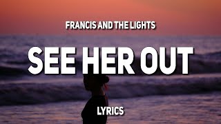 Francis and the Lights  See Her Out Lyrics [upl. by Nosaes]