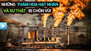 Những THẢM HỌA HẠT NHÂN và SỰ THẬT bị CHÔN VÙI [upl. by Ainahs]