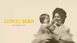 The Glorious Sons  Cosmic Beam [upl. by Sedberry]