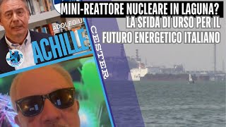 MINI REATTORE NUCLEARE IN LAGUNA LA SFIDA DI URSO PER IL FUTURO ENERGETICO ITALIANO [upl. by Eidolem888]