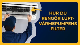 GUIDE Rengör luftvärmepumpens filter steg för steg [upl. by Morril251]