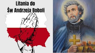 Litania do Świętego Andrzeja Boboli  Litania Św Boboli  Litania za Nasz Narod [upl. by Harli]