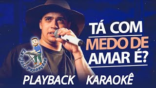 TÁ COM MEDO DE AMAR É  NATANZINHO LIMA  PLAYBACK KARAOKÊ leojoliproducoes leojoli playback [upl. by Ayrolg]