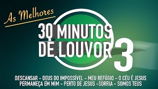 MELHORES LOUVORES Vol3 Seleção Louvor Gospel  TOP [upl. by Kyred]