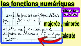 exercice les fonctions 1 bac sm comment montrer quune fonction nest pas minorée par labsurde [upl. by Yelda]