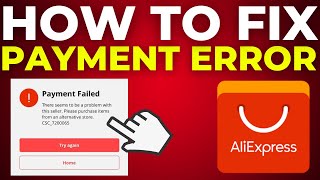 How To Fix AliExpress Payment Error 2024 [upl. by Kendrick]