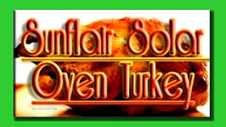 Sunflair Solar Oven Turkey With RVerTV Russ and Shelley in Quartzsite Full Time RV Lifestyle [upl. by Delmer223]