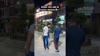 KasolManali Ki Asliyat 😱🤣  Kasol Ka Maal  Kasol Manali Dark Side shorts funny comedy manali [upl. by Kruger]