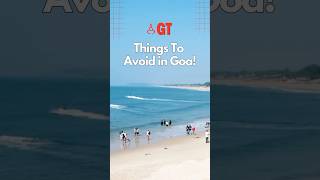 Avoid these things when travelling to Goa goa travel goatravel travelguide goatrip exploregoa [upl. by Outlaw545]