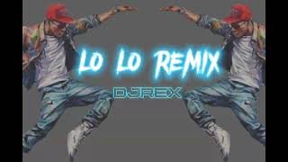 LO LO REMIX HYPEBEAT DJREX [upl. by Lytton]