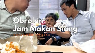 Obrolan Jam Makan Siang  karyawan swasta [upl. by Gemma]