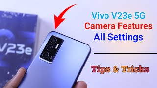 Vivo V23e Camera Settings  Features  Hidden Tips amp Tricks [upl. by Malchus]