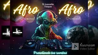 AFRO amp CHARRASKA CRIMINAL Dj Juancarlos Vasquez [upl. by Guillaume]