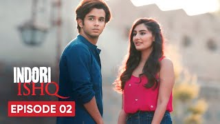 Indori Ishq S01 E02  Web Series  indori ishq full series  indori ishq full episode [upl. by Ul]