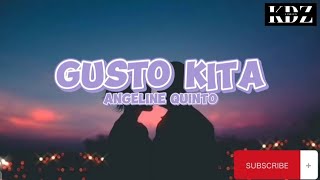 Angeline Quinto  Gusto Kita Lyrics [upl. by Othelia224]