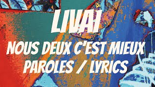 Livaï  Nous deux cest mieux Lyrics  Paroles [upl. by Einnos219]