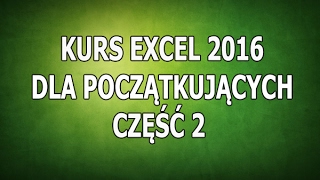 Kurs Excel 2016 Dla Początkujących  Część 2  Pierwsza tabela [upl. by Fransis]