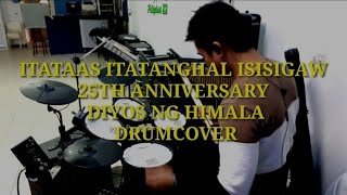 ITATAAS ITATANGHAL ISISIGAW DRUM COVER [upl. by Akire]