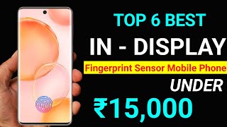 Top 6 Best In Display Fingerprint Sensor Mobile  Phones Under 15000  Best Smartphones Under 15k [upl. by Mayce]